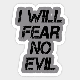 I Will Fear No Evil Sticker